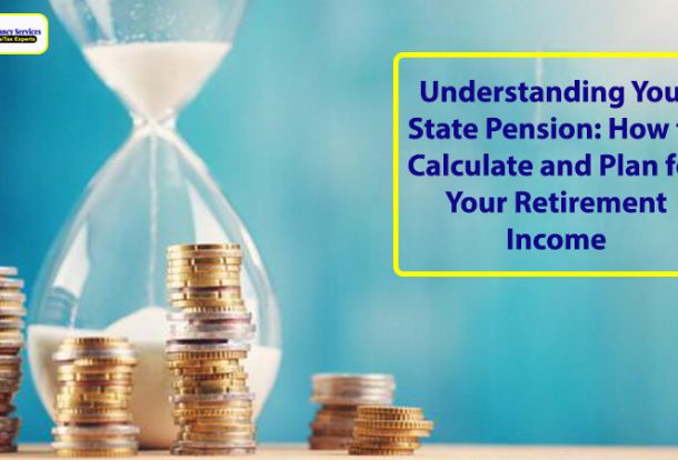 Understanding Your State Pension: How to Calculate and Plan for Your Retirement Income